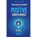 Teaching Children A Positive Growth Mindset