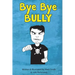 Bye Bye Bully: A Super Funny Illustrated Book for Kids 8-13