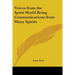Voices from the Spirit World Being Communications from Many Spirits