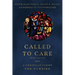 Called to Care: A Christian Vision for Nursing