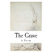 The Grave: A Poem