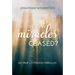 Has the Day of Miracles Ceased?: 100 True Latter-Day Miracles: 100 True Latter-Day Miracles