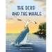 The Bird and the Whale: A Story of Unlikely Friendship