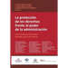 LA PROTECCIÓN DE LOS DERECHOS FRENTE AL PODER DE LA ADMINISTRACIÓN. Libro homenaje al profesor Eduardo García de Enterría