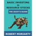 Basic Investing in Resource Stocks: The Idiot's Guide