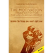 The Motivation Manifesto for the Life-Claiming People: Achieve the things you want right now