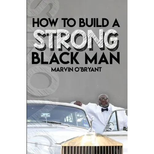 How to Build a Strong Black Man