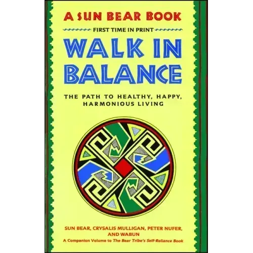 Walk in Balance: The Path to Healthy, Happy, Harmonious Living
