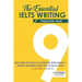 The Essential Ielts Writing Preparation Book: Take Your Writing Skills From Intermediate To Advanced And Target The Band 9. Including 50 Sample Of Tas
