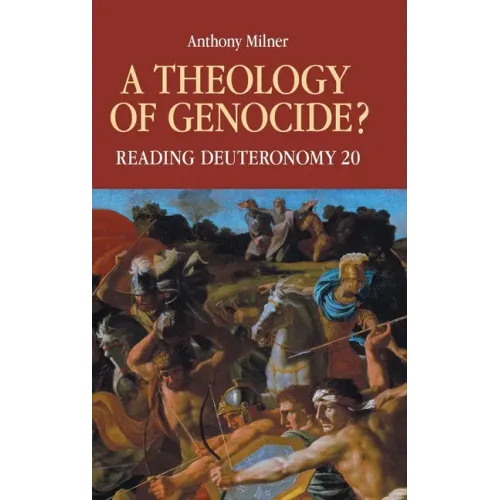 A Theology of Genocide?: Reading Deuteronomy 20