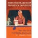 How to Hire and Keep Top-Notch Employees