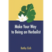 Make Your Way To Being An Herbalist