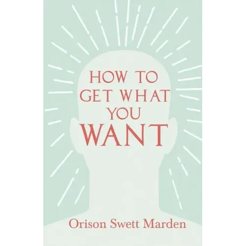 How to Get What You Want