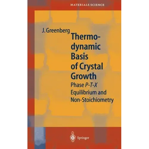 Thermodynamic Basis of Crystal Growth: P-T-X Phase Equilibrium and Non-Stoichiometry