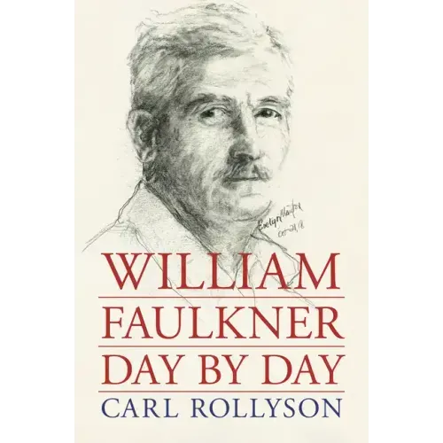 William Faulkner Day by Day