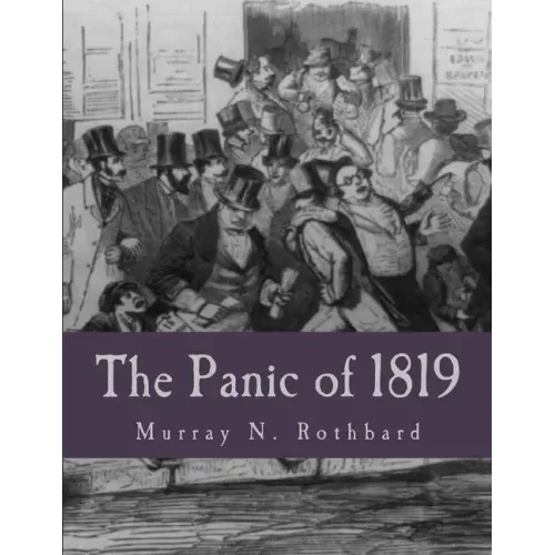The Panic of 1819 (Large Print Edition): Reactions and Policies