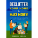 Declutter your Home & Make Money!: How to Turn Your Old & Unwanted Stuff into Cash Fast!