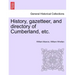 History, Gazetteer, and Directory of Cumberland, Etc.