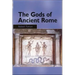 The Gods of Ancient Rome: Religion in Everyday Life from Archaic to Imperial Times