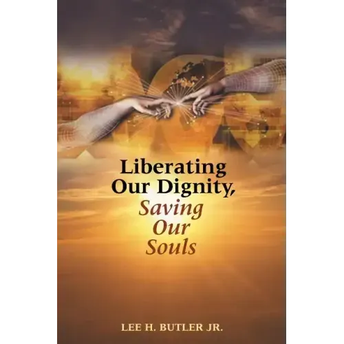 Liberating Our Dignity, Saving Our Souls: A New Theory of African American Identity Formation