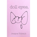 doll eyes.