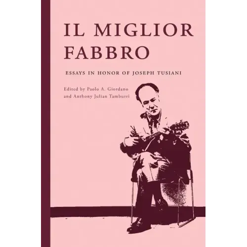Il miglior fabbro: Essays in Honor of Joseph Tusiani
