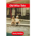 Old Wise Tales: Mostly true, humorous, heart-warming stories about growing up in the southwestern Virginia mountains