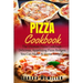 Pizza Cookbook: The Ultimate Pizza Cookbook: Delicious, Appetizing Pizza Recipes You Can Make At Home Tonight!