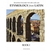 Building English Vocabulary with Etymology from Latin Book I