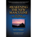 Awakening the New Masculine: The Path of the Integral Warrior