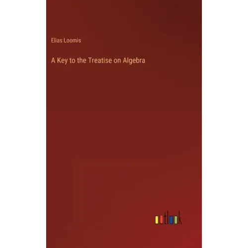 A Key to the Treatise on Algebra