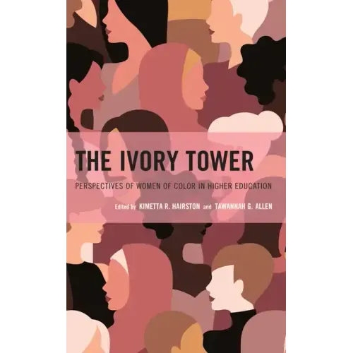The Ivory Tower: Perspectives of Women of Color in Higher Education