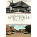 A Brief History of Fayetteville Arkansas