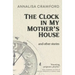 The Clock in My Mother's House and other stories