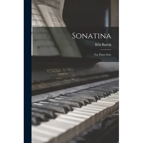Sonatina: for Piano Solo