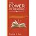 The Power of Reading: Great Ways to Build Good Habits, Acquire Knowledge, Develop Growth Mindset, and Achieve Long Term Success in Life.