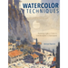 Watercolor Techniques: Painting Light and Color in Landscapes and Cityscapes