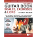 The Guitar Book: Volume 2: The Ultimate Resource for Discovering New Guitar Scales, Exercises, and Licks!