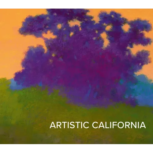 Artistic California: Regional Art from the Collection of the Fine Arts Museums of San Francisco