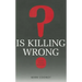 Is Killing Wrong?: A Study in Pure Sociology