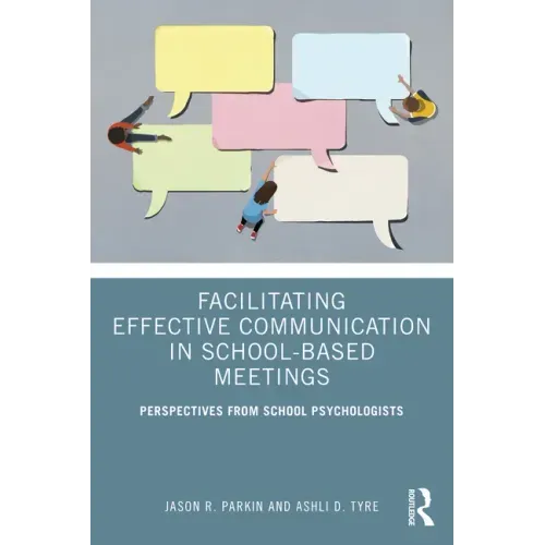 Facilitating Effective Communication in School-Based Meetings: Perspectives from School Psychologists