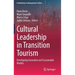 Cultural Leadership in Transition Tourism: Developing Innovative and Sustainable Models