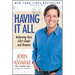Having It All: Achieving Your Life's Goals and Dreams