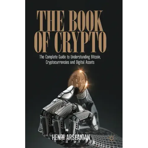 The Book of Crypto: The Complete Guide to Understanding Bitcoin, Cryptocurrencies and Digital Assets