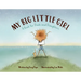 My Big Little Girl: A Book for Dads and Daughters