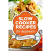 Slow Cooker Recipes for Beginners: 55 Fast and Easy Slow Cooker Recipes to Lose Weight Fast