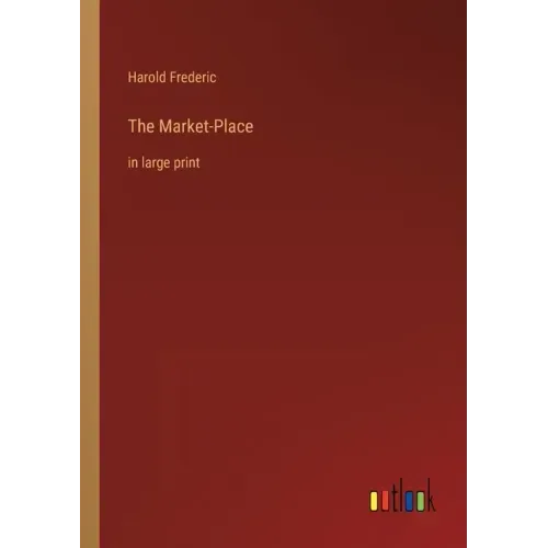 The Market-Place: in large print