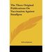 The Three Original Publications on Vaccination Against Smallpox