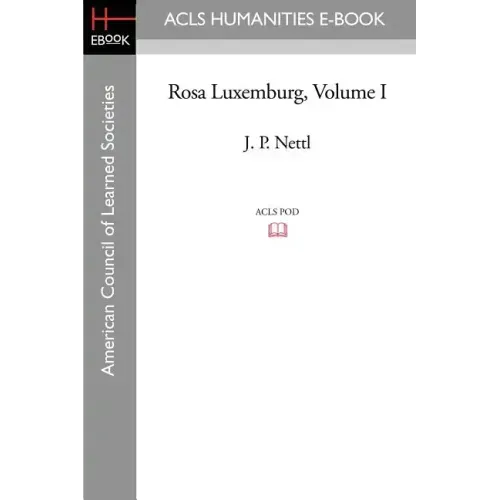 Rosa Luxemburg Volume I