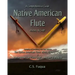 Native American Flute: A Comprehensive Guide History & Craft